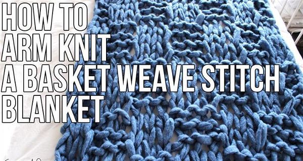 Arm Knit a Basket Weave Stitch Blanket with Simply Maggie
