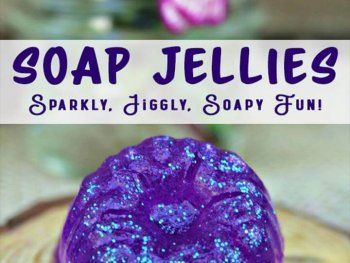 Jelly Soap Making – Sparkly, Jiggly, Soapy Fun Jellies!