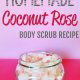 Coconut Rose Homemade Body Scrub Recipe